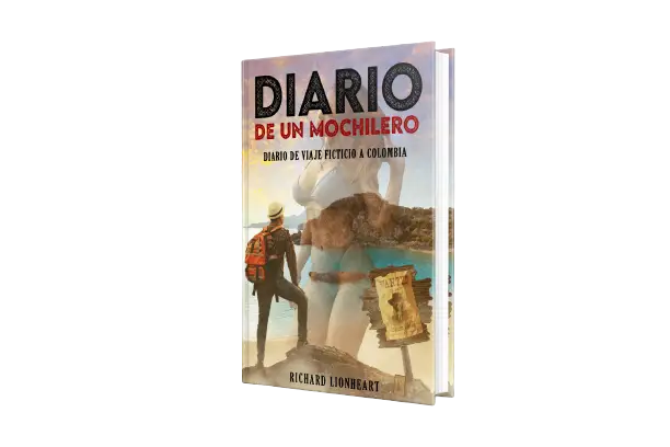 Diario De Un Mochilero - A Fictional Travel Diary To Colombia